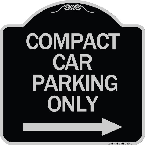 Compact Car Parking W/ Right Arrow Heavy-Gauge Aluminum Architectural Sign, 18" x 18", BS-1818-24251